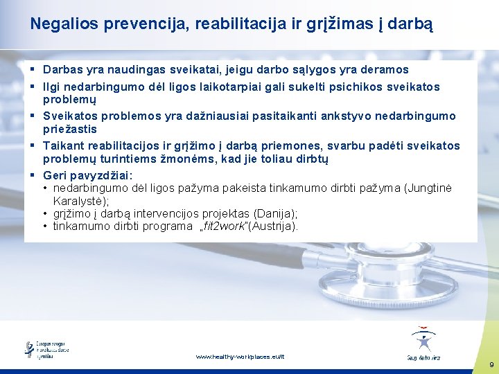 Negalios prevencija, reabilitacija ir grįžimas į darbą § Darbas yra naudingas sveikatai, jeigu darbo