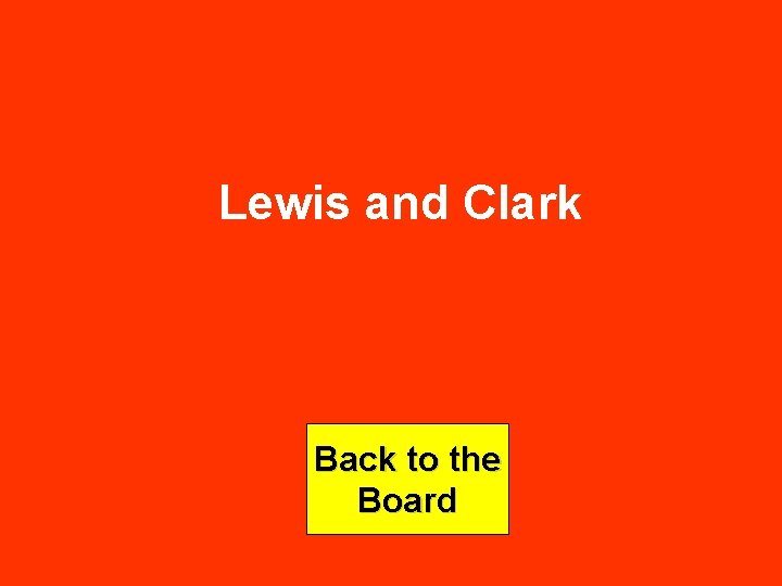 Lewis and Clark Back to the Board 