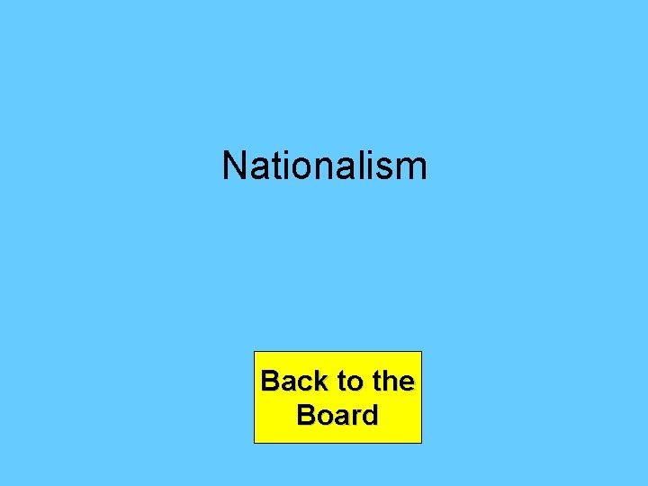 Nationalism Back to the Board 