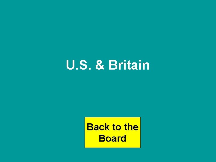 U. S. & Britain Back to the Board 