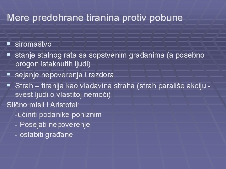 Mere predohrane tiranina protiv pobune § siromaštvo § stanje stalnog rata sa sopstvenim građanima