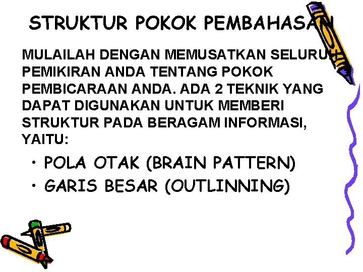 STRUKTUR POKOK PEMBAHASAN MULAILAH DENGAN MEMUSATKAN SELURUH PEMIKIRAN ANDA TENTANG POKOK PEMBICARAAN ANDA. ADA