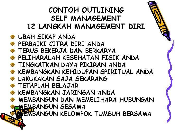 CONTOH OUTLINING SELF MANAGEMENT 12 LANGKAH MANAGEMENT DIRI UBAH SIKAP ANDA PERBAIKI CITRA DIRI