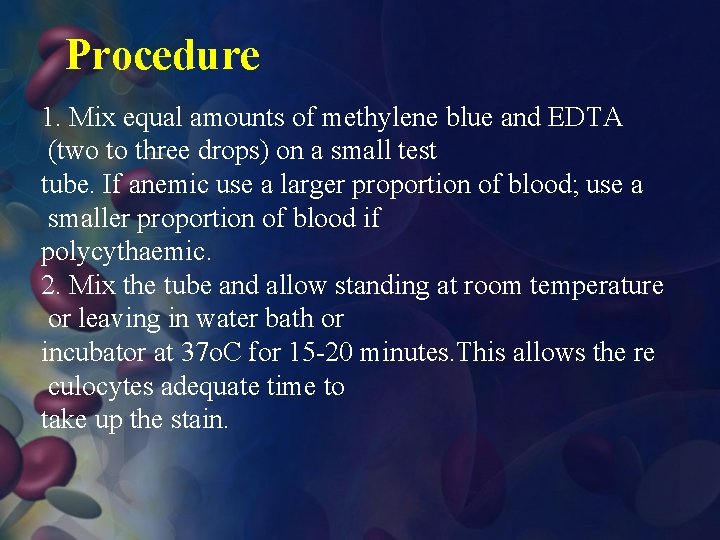 Procedure 1. Mix equal amounts of methylene blue and EDTA (two to three drops)