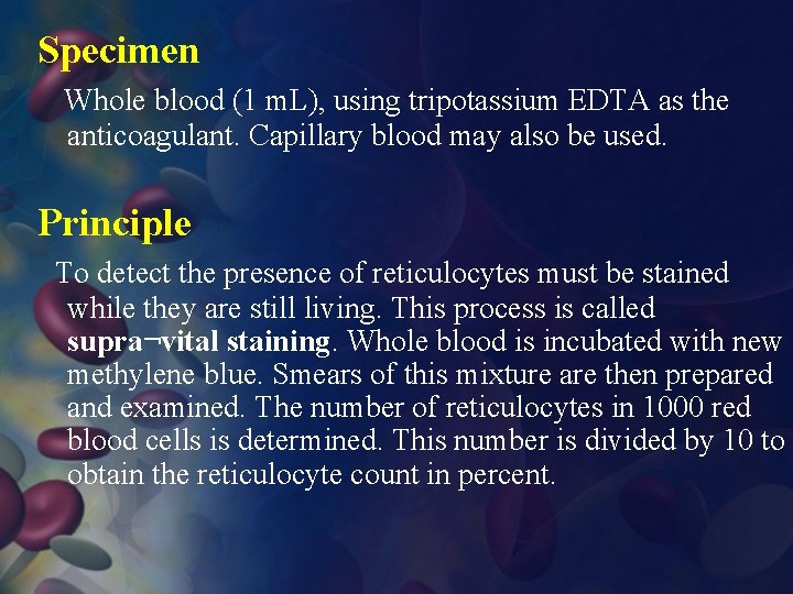 Specimen Whole blood (1 m. L), using tripotassium EDTA as the anticoagulant. Capillary blood