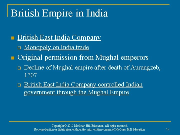 British Empire in India n British East India Company q n Monopoly on India