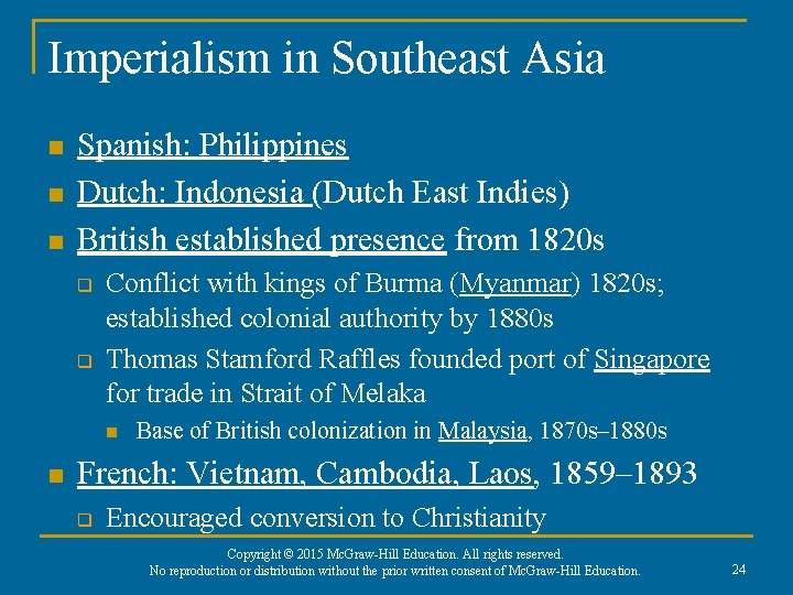 Imperialism in Southeast Asia n n n Spanish: Philippines Dutch: Indonesia (Dutch East Indies)