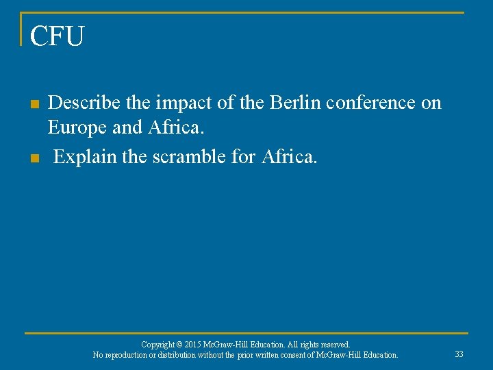 CFU n n Describe the impact of the Berlin conference on Europe and Africa.