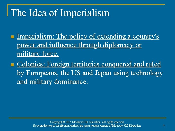 The Idea of Imperialism n n Imperialism: The policy of extending a country's power