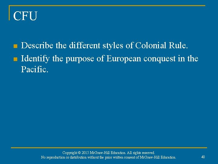 CFU n n Describe the different styles of Colonial Rule. Identify the purpose of