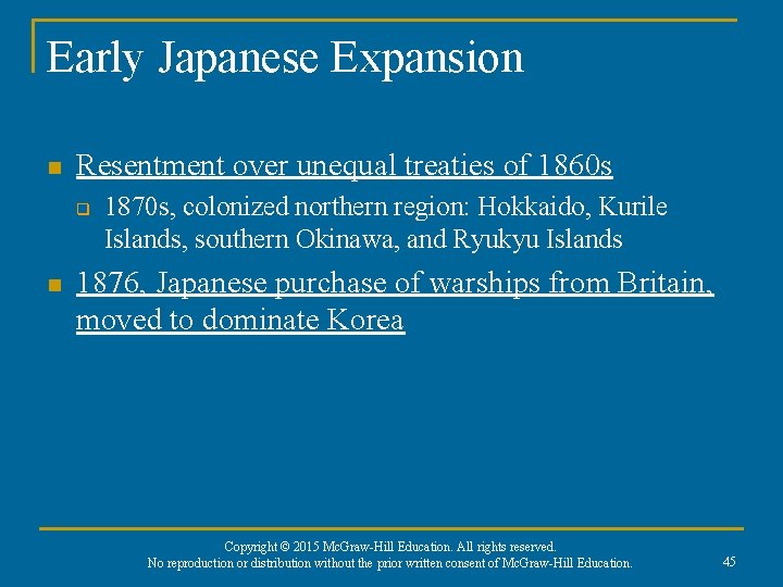 Early Japanese Expansion n Resentment over unequal treaties of 1860 s q n 1870