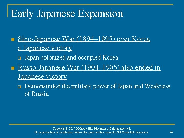 Early Japanese Expansion n Sino-Japanese War (1894– 1895) over Korea a Japanese victory q