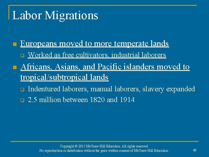 Labor Migrations n Europeans moved to more temperate lands q n Worked as free