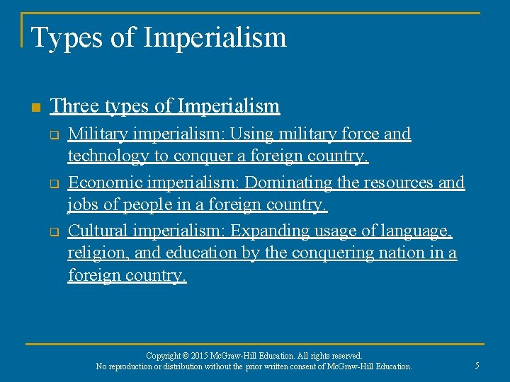 Types of Imperialism n Three types of Imperialism q q q Military imperialism: Using
