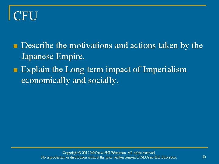 CFU n n Describe the motivations and actions taken by the Japanese Empire. Explain