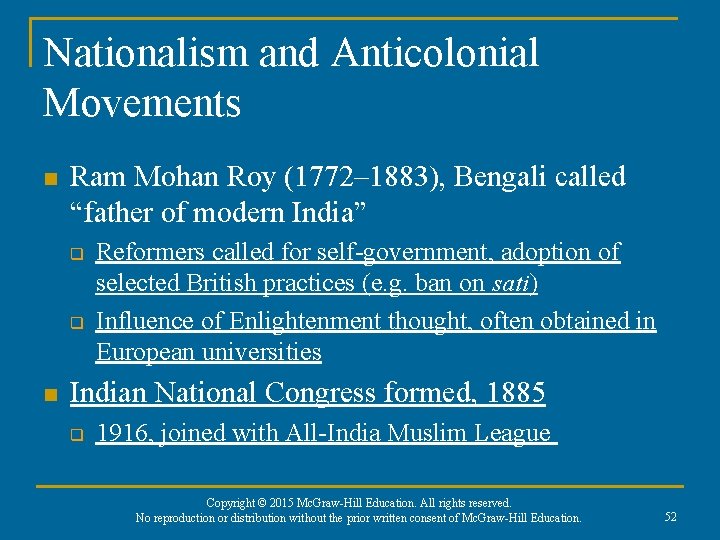 Nationalism and Anticolonial Movements n Ram Mohan Roy (1772– 1883), Bengali called “father of