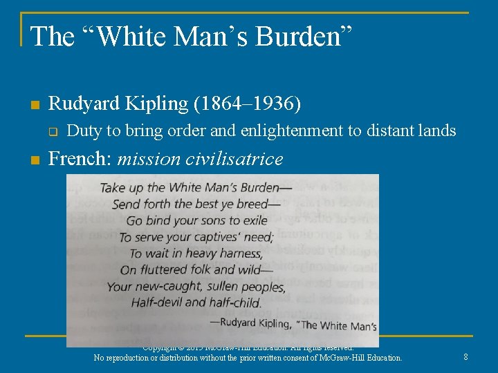 The “White Man’s Burden” n Rudyard Kipling (1864– 1936) q n Duty to bring