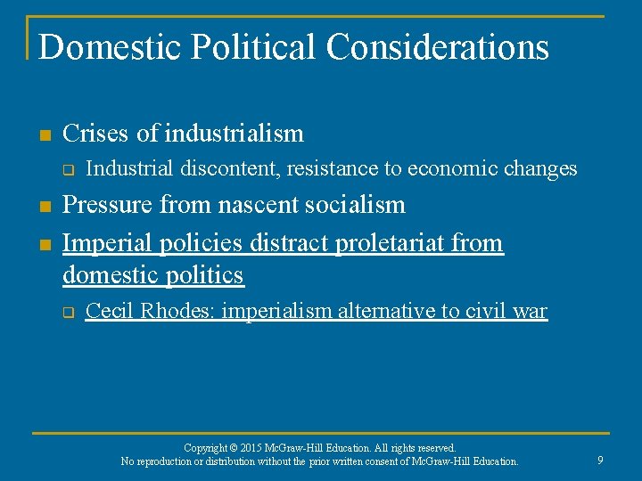 Domestic Political Considerations n Crises of industrialism q n n Industrial discontent, resistance to