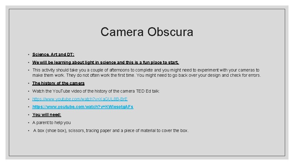 Camera Obscura ◦ Science, Art and DT: ◦ We will be learning about light