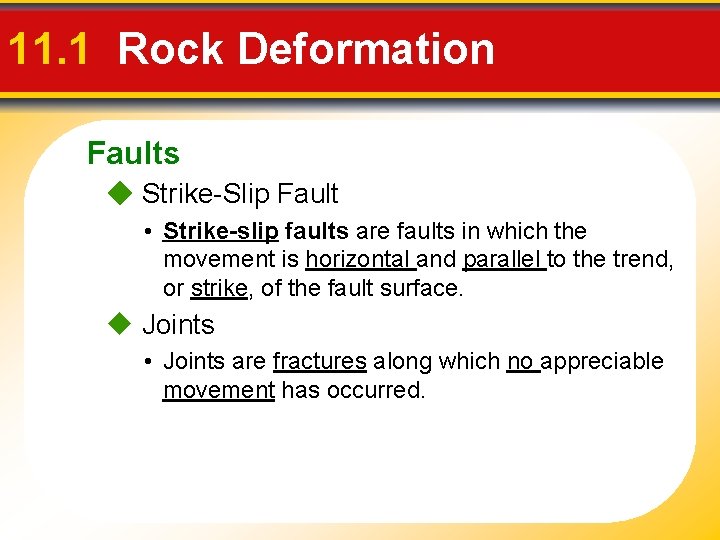 11. 1 Rock Deformation Faults Strike-Slip Fault • Strike-slip faults are faults in which