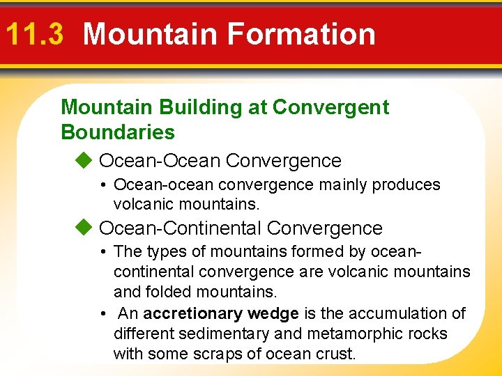 11. 3 Mountain Formation Mountain Building at Convergent Boundaries Ocean-Ocean Convergence • Ocean-ocean convergence