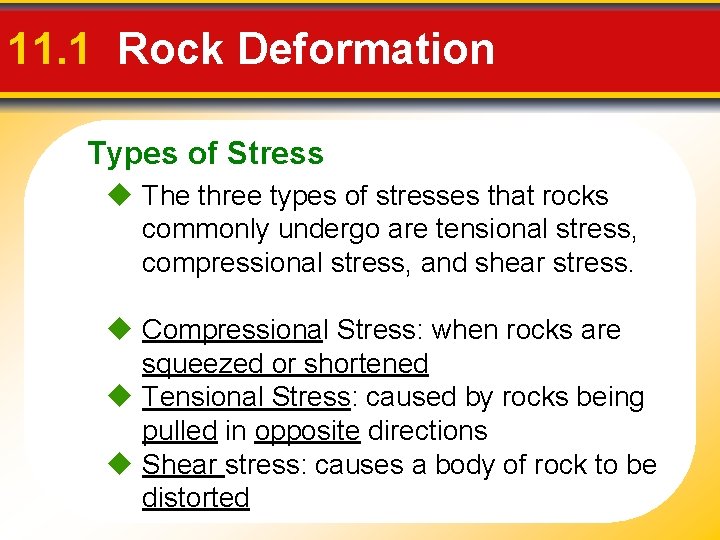 11. 1 Rock Deformation Types of Stress The three types of stresses that rocks