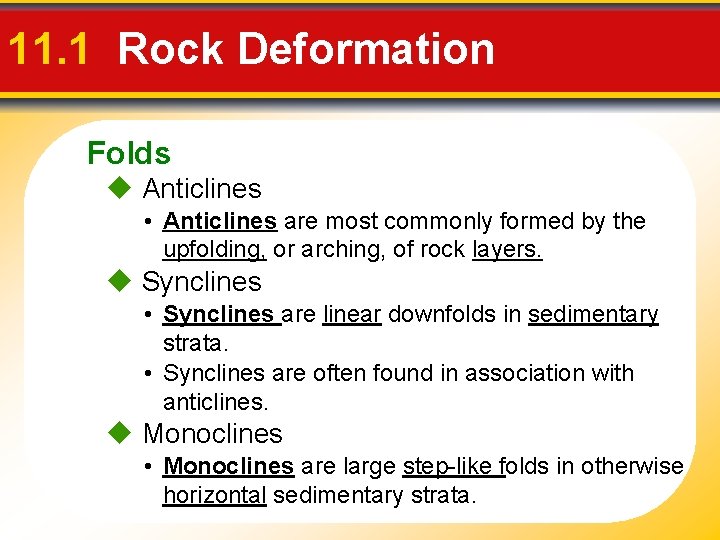 11. 1 Rock Deformation Folds Anticlines • Anticlines are most commonly formed by the