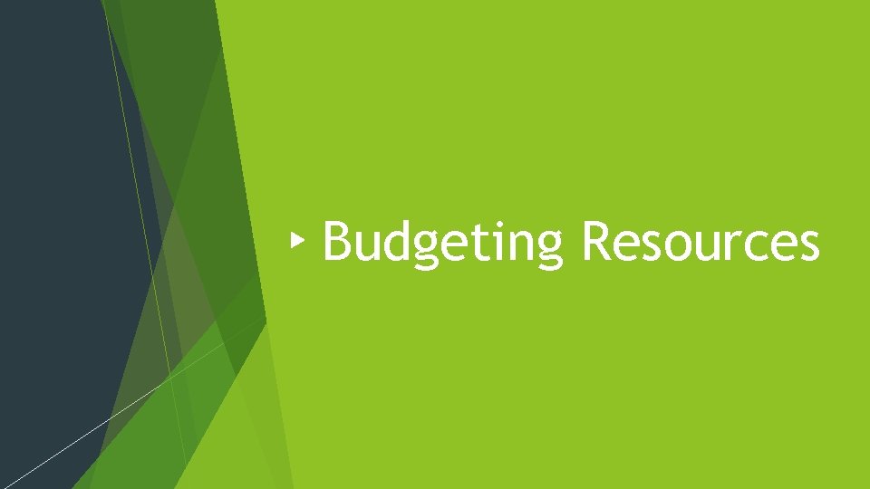 Budgeting Resources 