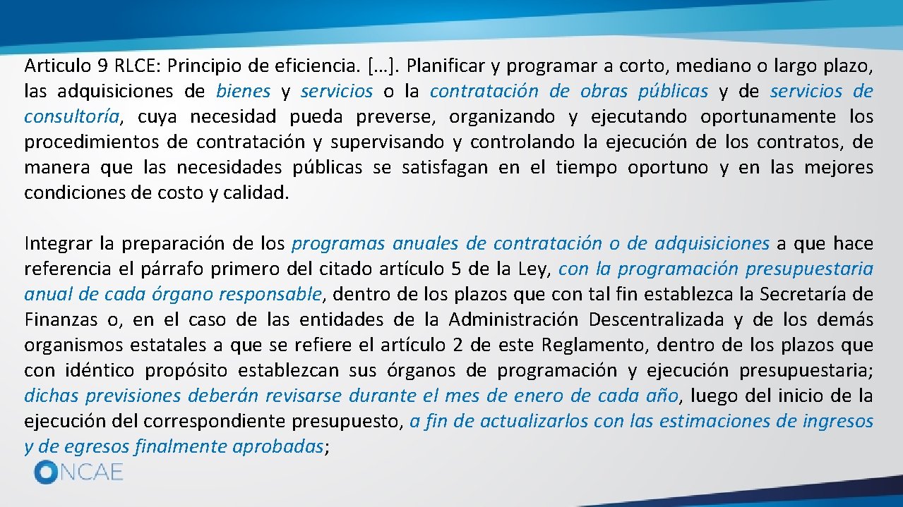 Articulo 9 RLCE: Principio de eficiencia. […]. Planificar y programar a corto, mediano o