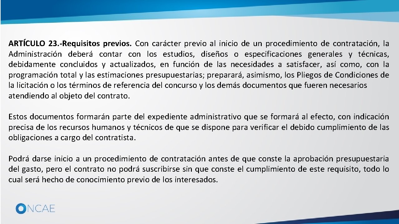 ARTÍCULO 23. -Requisitos previos. Con carácter previo al inicio de un procedimiento de contratación,