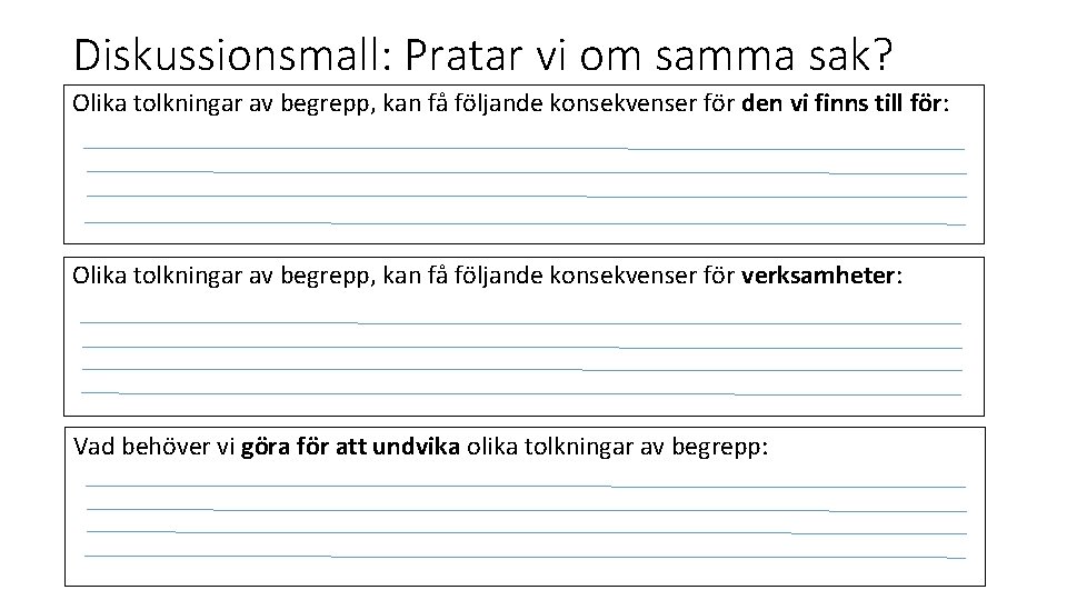 Diskussionsmall: Pratar vi om samma sak? Olika tolkningar av begrepp, kan få följande konsekvenser