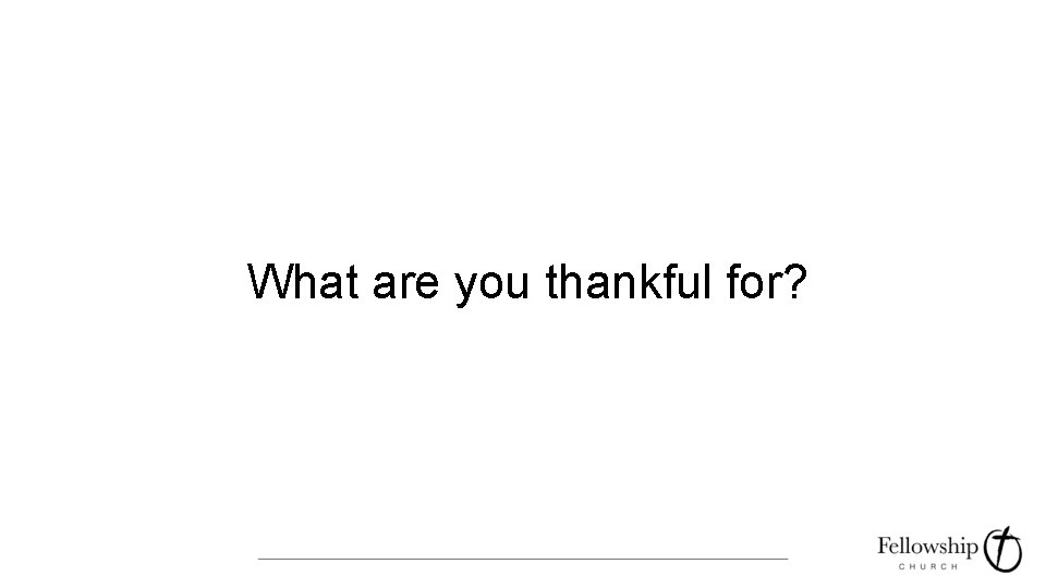 What are you thankful for? 