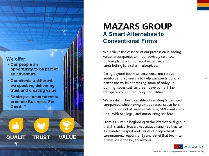 MAZARS GROUP A Smart Alternative to Conventional Firms We believe the essence of our