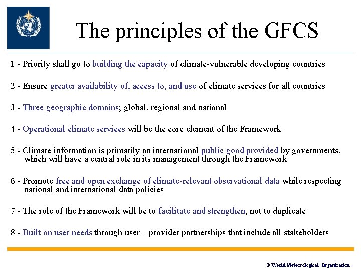 The principles of the GFCS 1 - Priority shall go to building the capacity