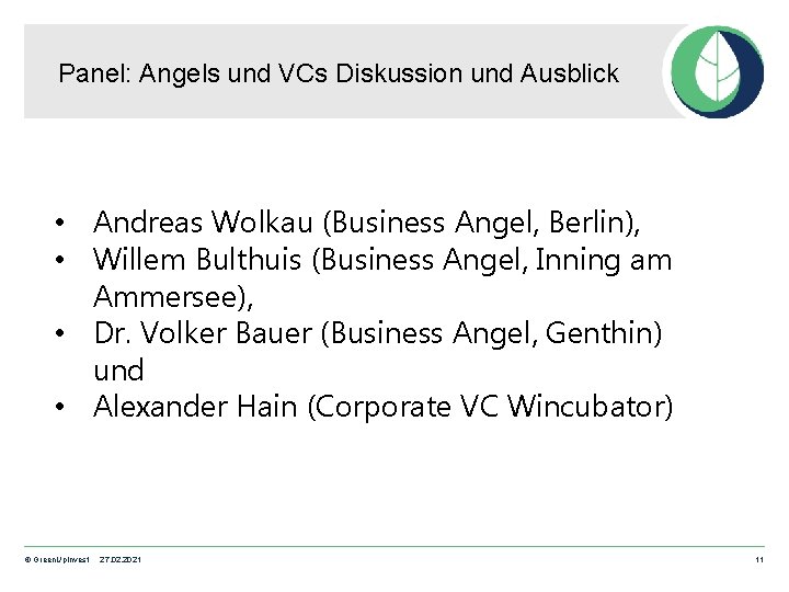 Panel: Angels und VCs Diskussion und Ausblick • Andreas Wolkau (Business Angel, Berlin), •