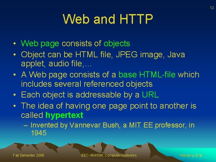 12 Web and HTTP • Web page consists of objects • Object can be