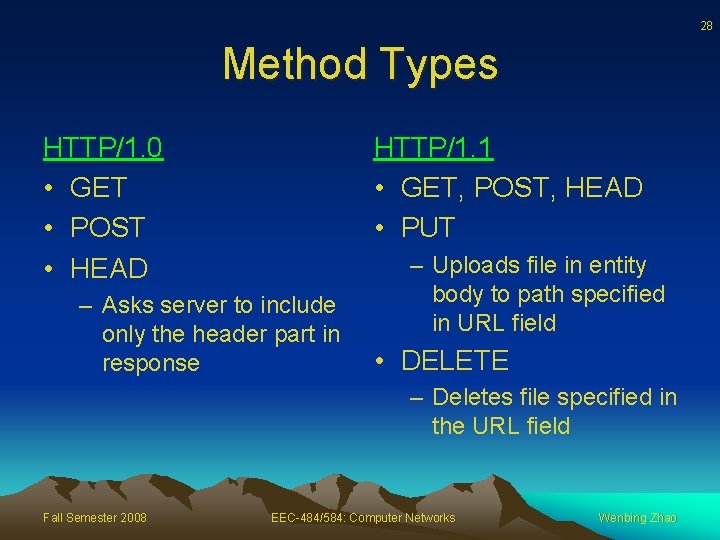 28 Method Types HTTP/1. 0 • GET • POST • HEAD HTTP/1. 1 •