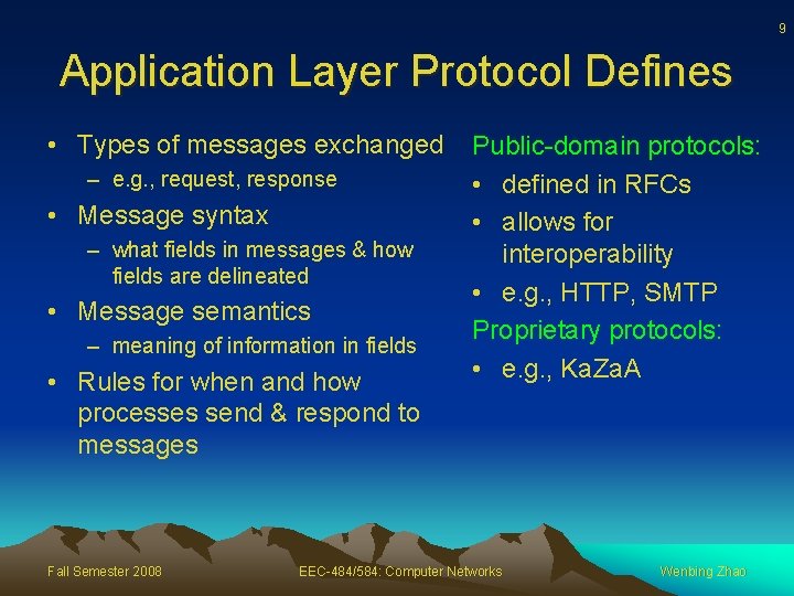 9 Application Layer Protocol Defines • Types of messages exchanged – e. g. ,