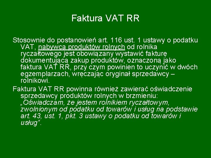 Faktura VAT RR Stosownie do postanowień art. 116 ust. 1 ustawy o podatku VAT,