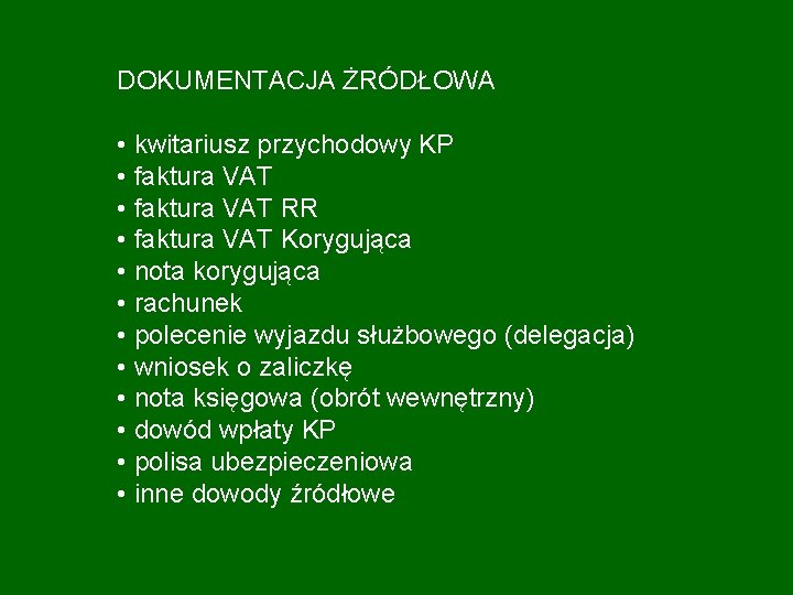 DOKUMENTACJA ŻRÓDŁOWA • kwitariusz przychodowy KP • faktura VAT RR • faktura VAT Korygująca