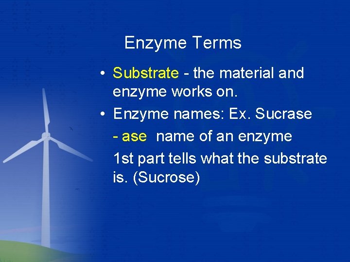 Enzyme Terms • Substrate - the material and enzyme works on. • Enzyme names: