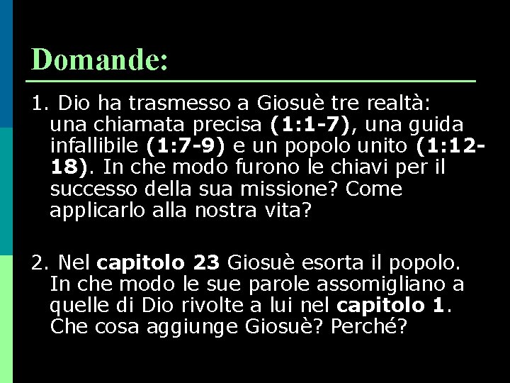 Domande: 1. Dio ha trasmesso a Giosuè tre realtà: una chiamata precisa (1: 1