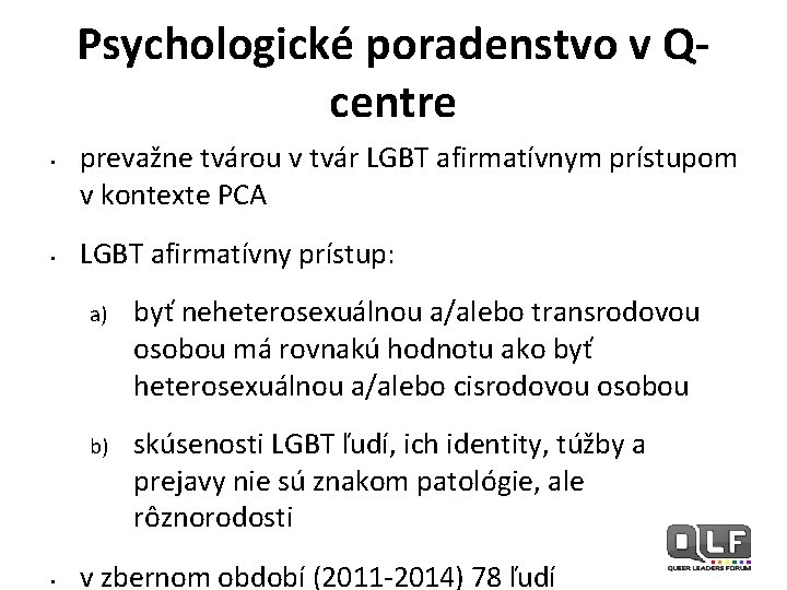 Psychologické poradenstvo v Qcentre • • • prevažne tvárou v tvár LGBT afirmatívnym prístupom