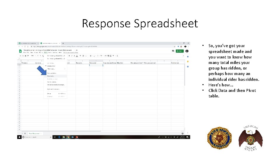 Response Spreadsheet • • • So, you’ve got your spreadsheet made and you want