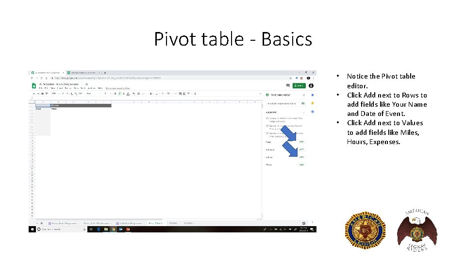 Pivot table - Basics • • • Notice the Pivot table editor. Click Add