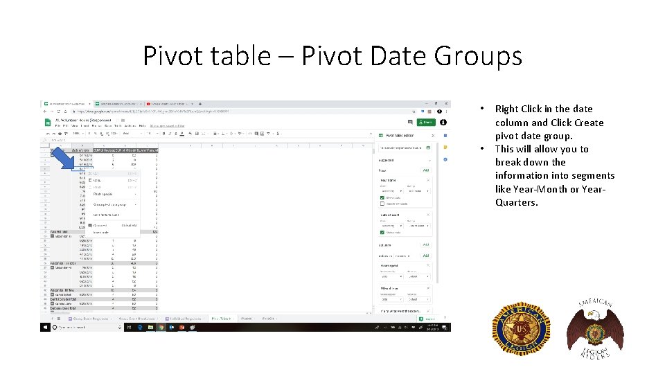 Pivot table – Pivot Date Groups • • Right Click in the date column
