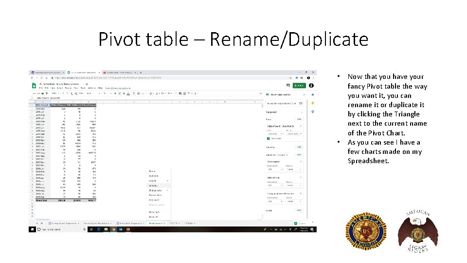 Pivot table – Rename/Duplicate • • Now that you have your fancy Pivot table