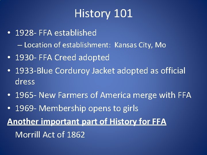 History 101 • 1928 - FFA established – Location of establishment: Kansas City, Mo