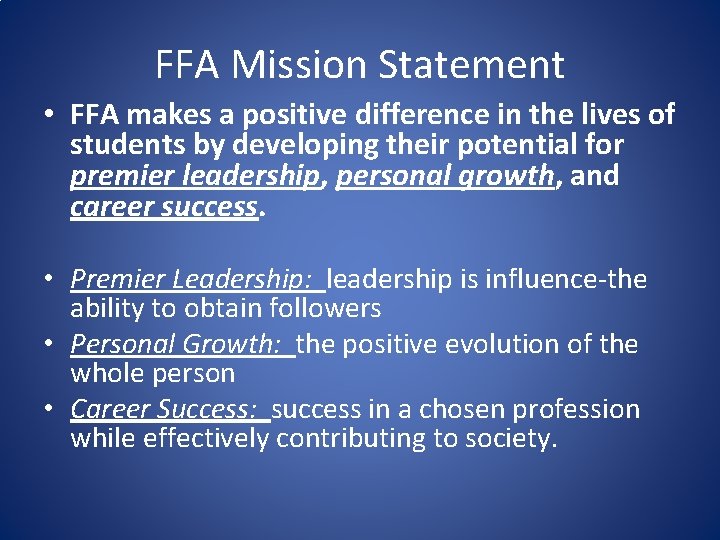 FFA Mission Statement • FFA makes a positive difference in the lives of students