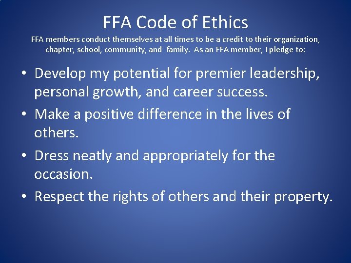 FFA Code of Ethics FFA members conduct themselves at all times to be a